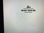 Dbx Model 120X-DS Service Manual Digital. Fixed Price $6.00.