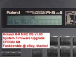 Roland R-8 MK2 Os V1.03 Eprom Firmware Upgrade Kit / New Final Update Chip. Fixed Price $25.52.