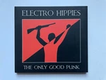 Electro Hippies - The Only Good Punk Cd 2002 Peaceville. Fixed Price $17.99.