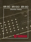 Operating Manual - Yamaha Em 80 100 150 Mixer C1976 Brochure (MU83). Fixed Price $8.20.